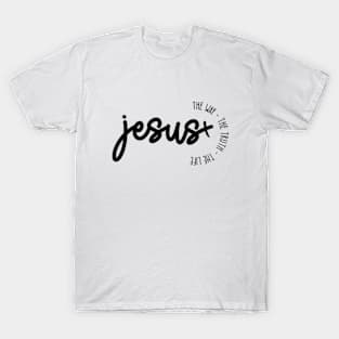 JESUS The Way The Truth The Life 2 T-Shirt